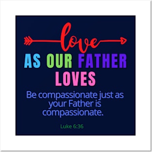 Love As Our Father Loves SpeakChrist Inspirational Lifequote Christian Motivation Posters and Art